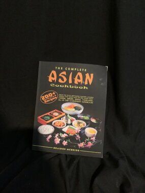 “The Complete Asian Cookbook” – 200+ Authentic Recipes